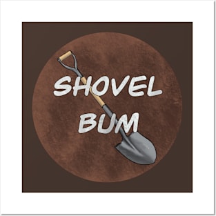 Shovel Bum Posters and Art